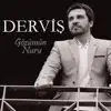 Dervis - Gözümün Nuru